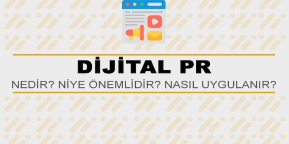 Dijital PR Nedir? Niye Önemlidir? Dijital PR Nasıl Uygulanır?